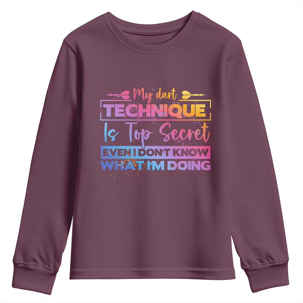 My Dart Technique Is Top Secret Youth Sweatshirt Funny Dartist Gift TS12 Maroon Print Your Wear