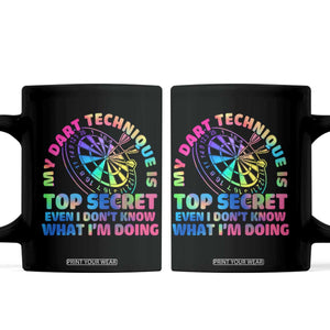 My Dart Technique Is Top Secret Coffee Mug Vintage Tie Dye Dart Lover TS12 Black Print Your Wear