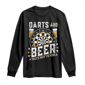 Darts And Beer That Is Why I Am Here Long Sleeve Shirt Funny Pub Game Darts Lover Gift TS12 Black Print Your Wear
