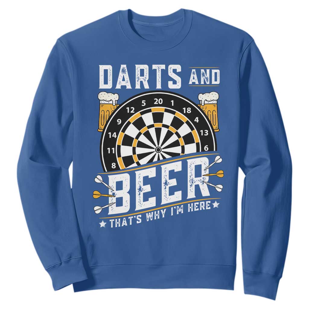 Darts And Beer That Is Why I Am Here Sweatshirt Funny Pub Game Darts Lover Gift TS12 Royal Blue Print Your Wear