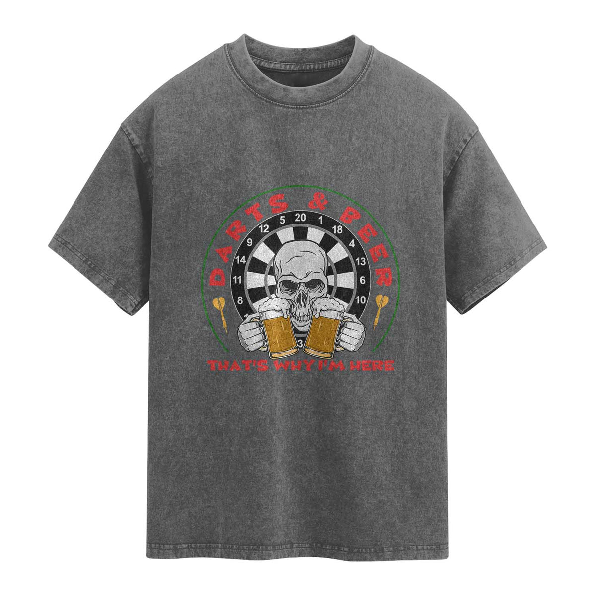 Funny Skeleton Darts Player Beer Lover Washed Cotton T-Shirt That Is Why I Am Here