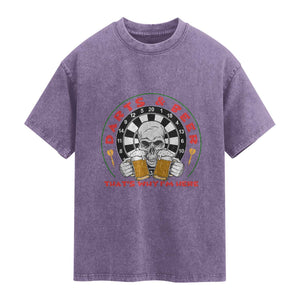 Funny Skeleton Darts Player Beer Lover Washed Cotton T-Shirt That Is Why I Am Here