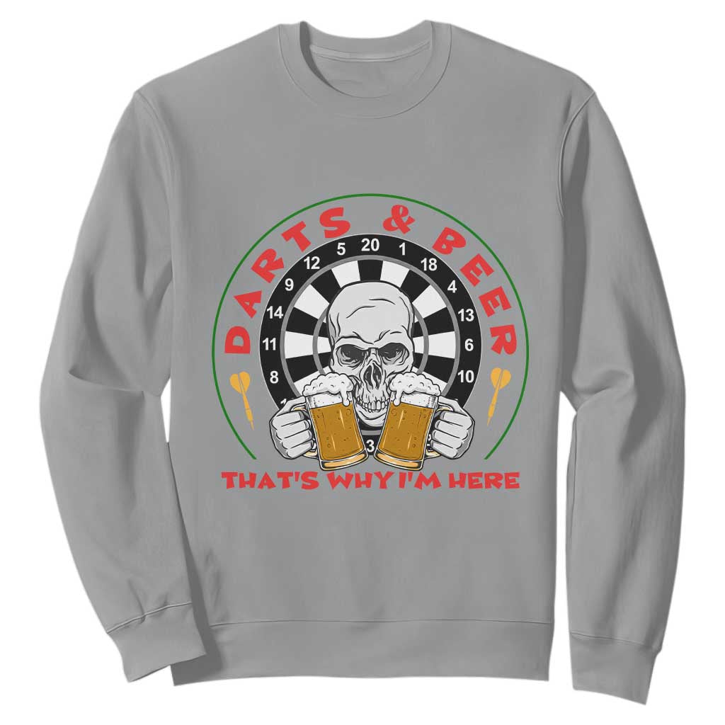 Funny Skeleton Darts Player Beer Lover Sweatshirt That Is Why I Am Here TS12 Sport Gray Print Your Wear