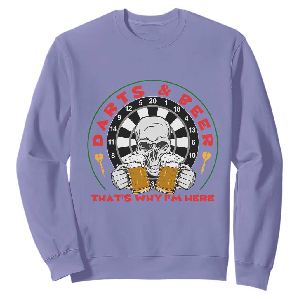 Funny Skeleton Darts Player Beer Lover Sweatshirt That Is Why I Am Here TS12 Violet Print Your Wear