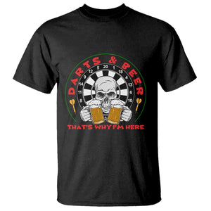 Funny Skeleton Darts Player Beer Lover T Shirt That Is Why I Am Here TS12 Black Print Your Wear