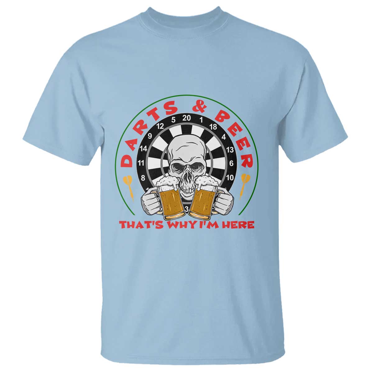 Funny Skeleton Darts Player Beer Lover T Shirt That Is Why I Am Here TS12 Light Blue Print Your Wear