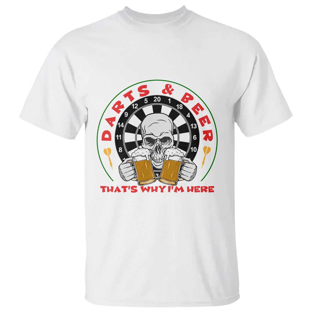 Funny Skeleton Darts Player Beer Lover T Shirt That Is Why I Am Here TS12 White Print Your Wear