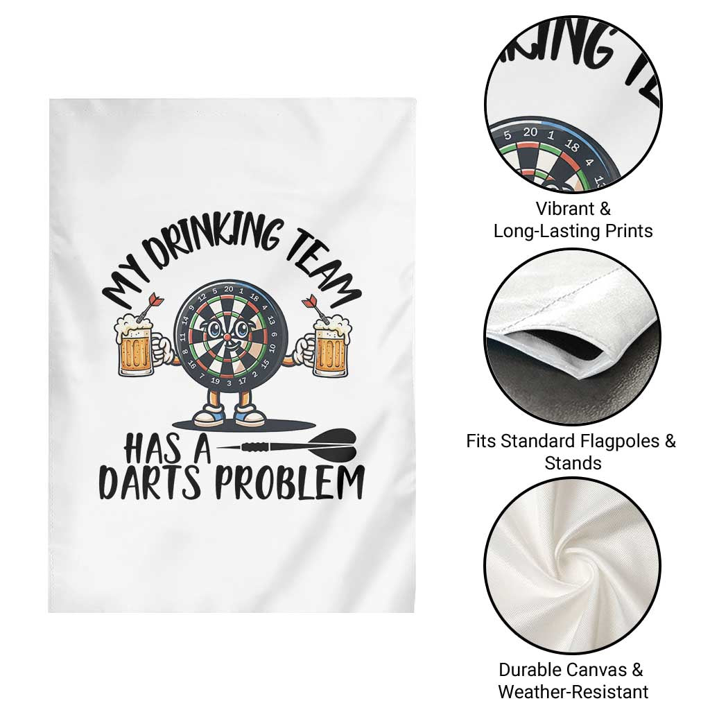My Drinking Team Has A Darts Problem Garden Flag Funny Darts Player Team TS12 Print Your Wear