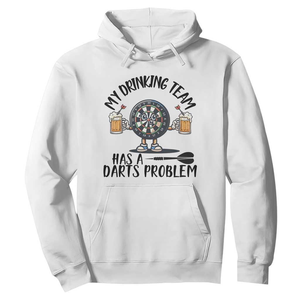 My Drinking Team Has A Darts Problem Hoodie Funny Darts Player Team TS12 White Print Your Wear