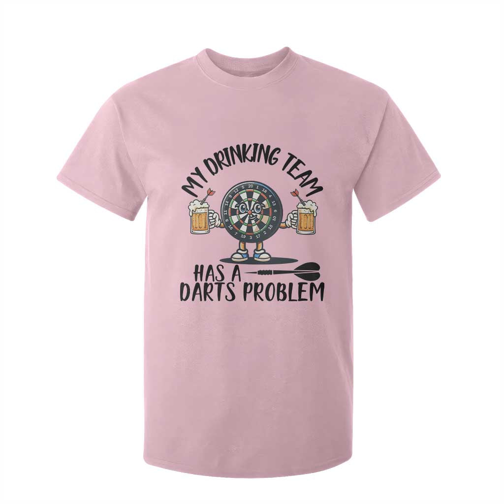 My Drinking Team Has A Darts Problem T Shirt For Kid Funny Darts Player Team TS12 Light Pink Print Your Wear