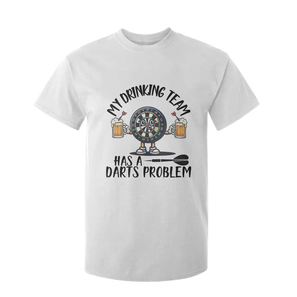 My Drinking Team Has A Darts Problem T Shirt For Kid Funny Darts Player Team TS12 White Print Your Wear