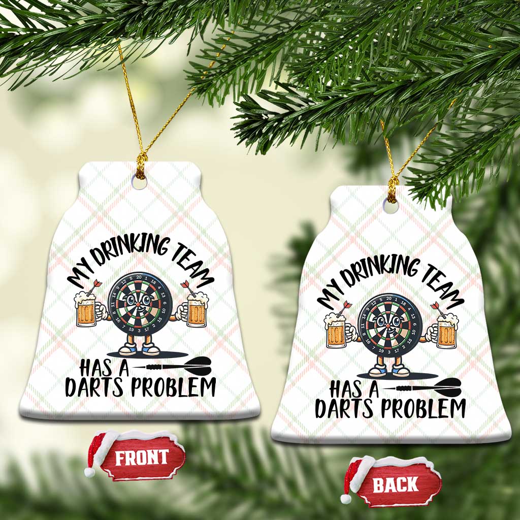 My Drinking Team Has A Darts Problem Ceramic Ornament Funny Darts Player Team TS12 Print Your Wear