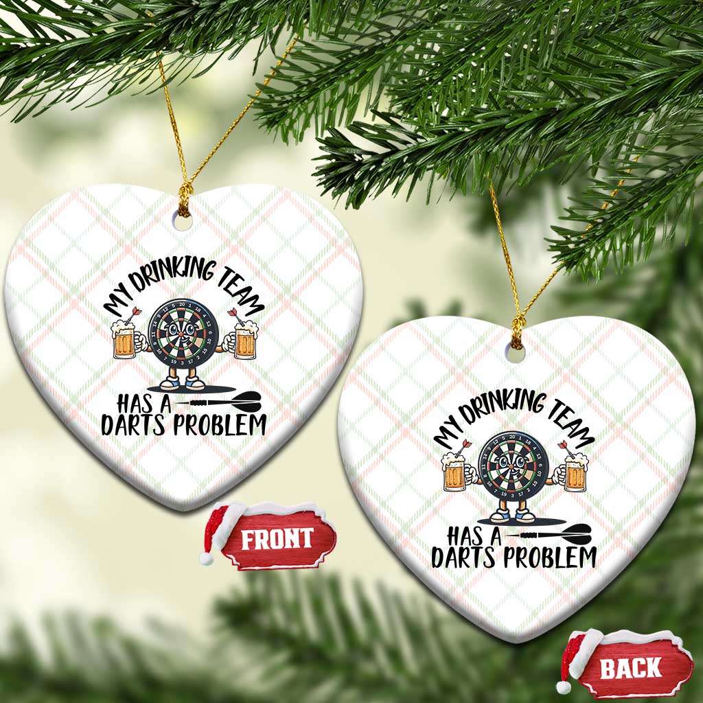 My Drinking Team Has A Darts Problem Ceramic Ornament Funny Darts Player Team TS12 Print Your Wear