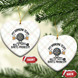 My Drinking Team Has A Darts Problem Ceramic Ornament Funny Darts Player Team TS12 Print Your Wear