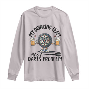 My Drinking Team Has A Darts Problem Long Sleeve Shirt Funny Darts Player Team TS12 Ice Gray Print Your Wear