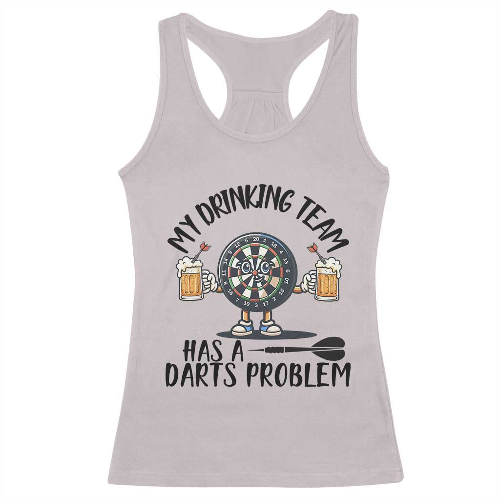 My Drinking Team Has A Darts Problem Racerback Tank Top Funny Darts Player Team TS12 Ice Gray Print Your Wear