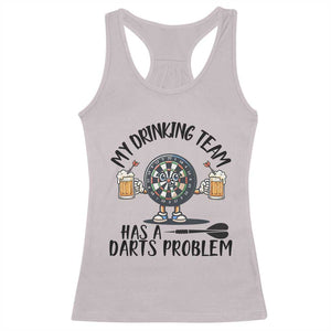 My Drinking Team Has A Darts Problem Racerback Tank Top Funny Darts Player Team TS12 Ice Gray Print Your Wear