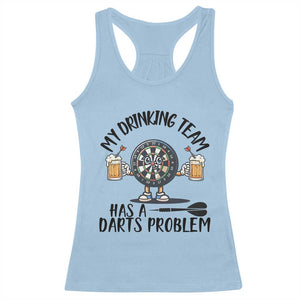 My Drinking Team Has A Darts Problem Racerback Tank Top Funny Darts Player Team TS12 Light Blue Print Your Wear