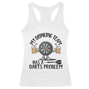 My Drinking Team Has A Darts Problem Racerback Tank Top Funny Darts Player Team TS12 White Print Your Wear