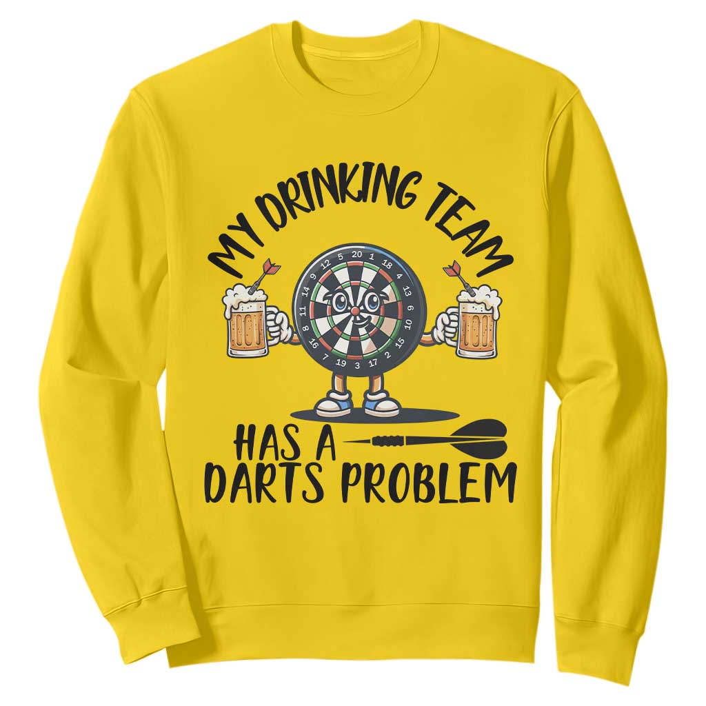 My Drinking Team Has A Darts Problem Sweatshirt Funny Darts Player Team TS12 Daisy Print Your Wear