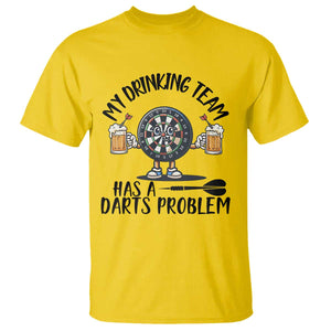My Drinking Team Has A Darts Problem T Shirt Funny Darts Player Team TS12 Daisy Print Your Wear