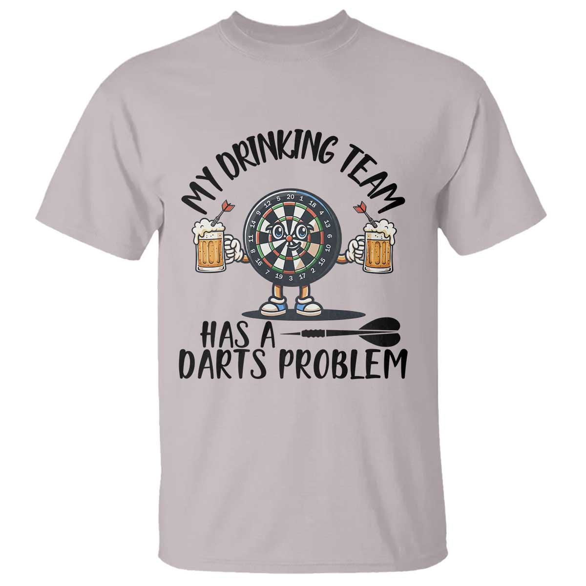 My Drinking Team Has A Darts Problem T Shirt Funny Darts Player Team TS12 Ice Gray Print Your Wear