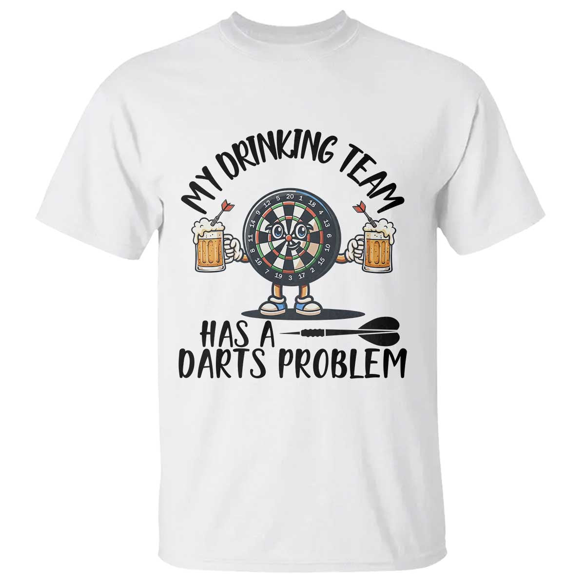 My Drinking Team Has A Darts Problem T Shirt Funny Darts Player Team TS12 White Print Your Wear