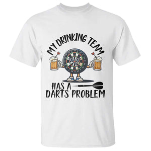 My Drinking Team Has A Darts Problem T Shirt Funny Darts Player Team TS12 White Print Your Wear