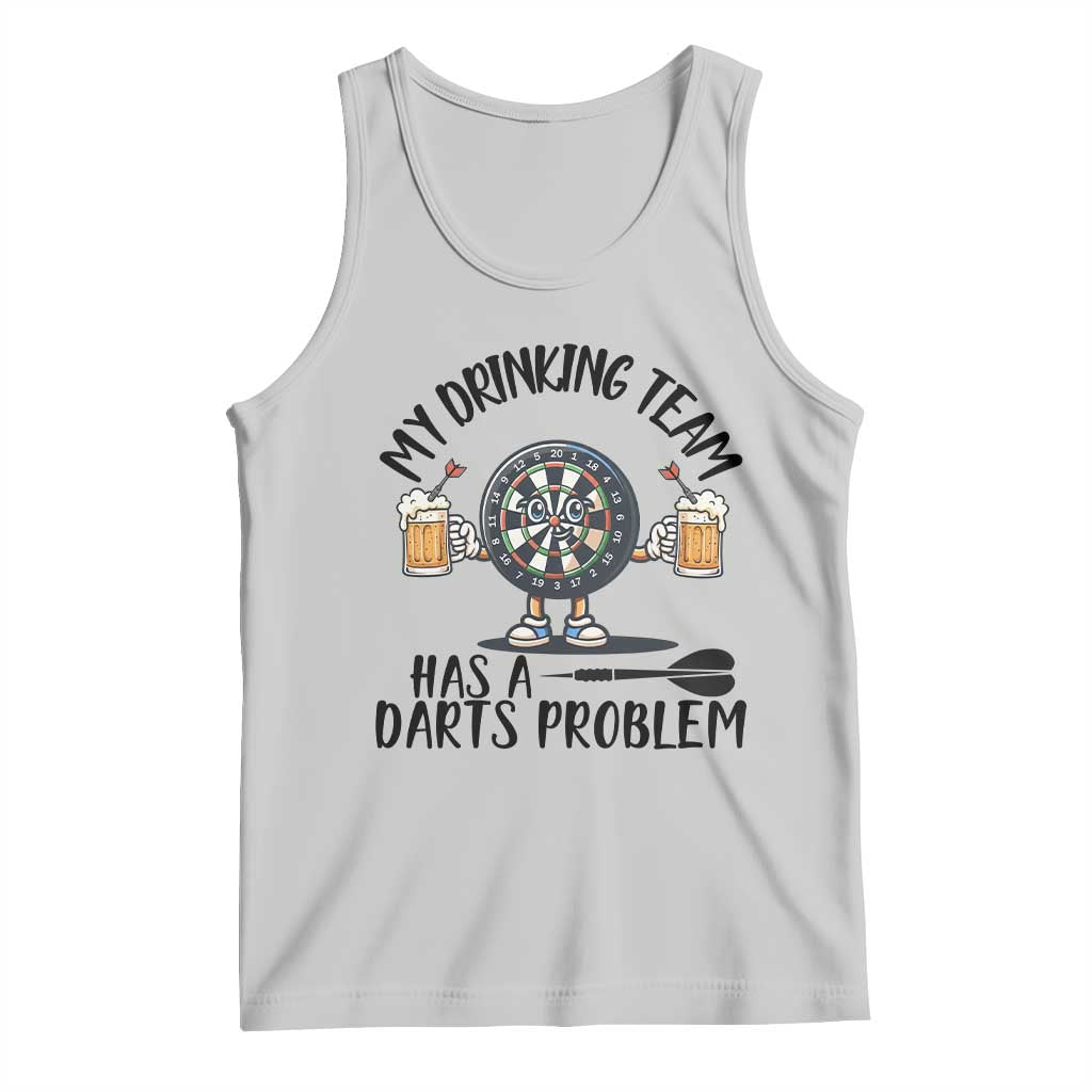 My Drinking Team Has A Darts Problem Tank Top Funny Darts Player Team TS12 Ash Print Your Wear