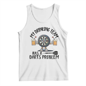 My Drinking Team Has A Darts Problem Tank Top Funny Darts Player Team TS12 White Print Your Wear