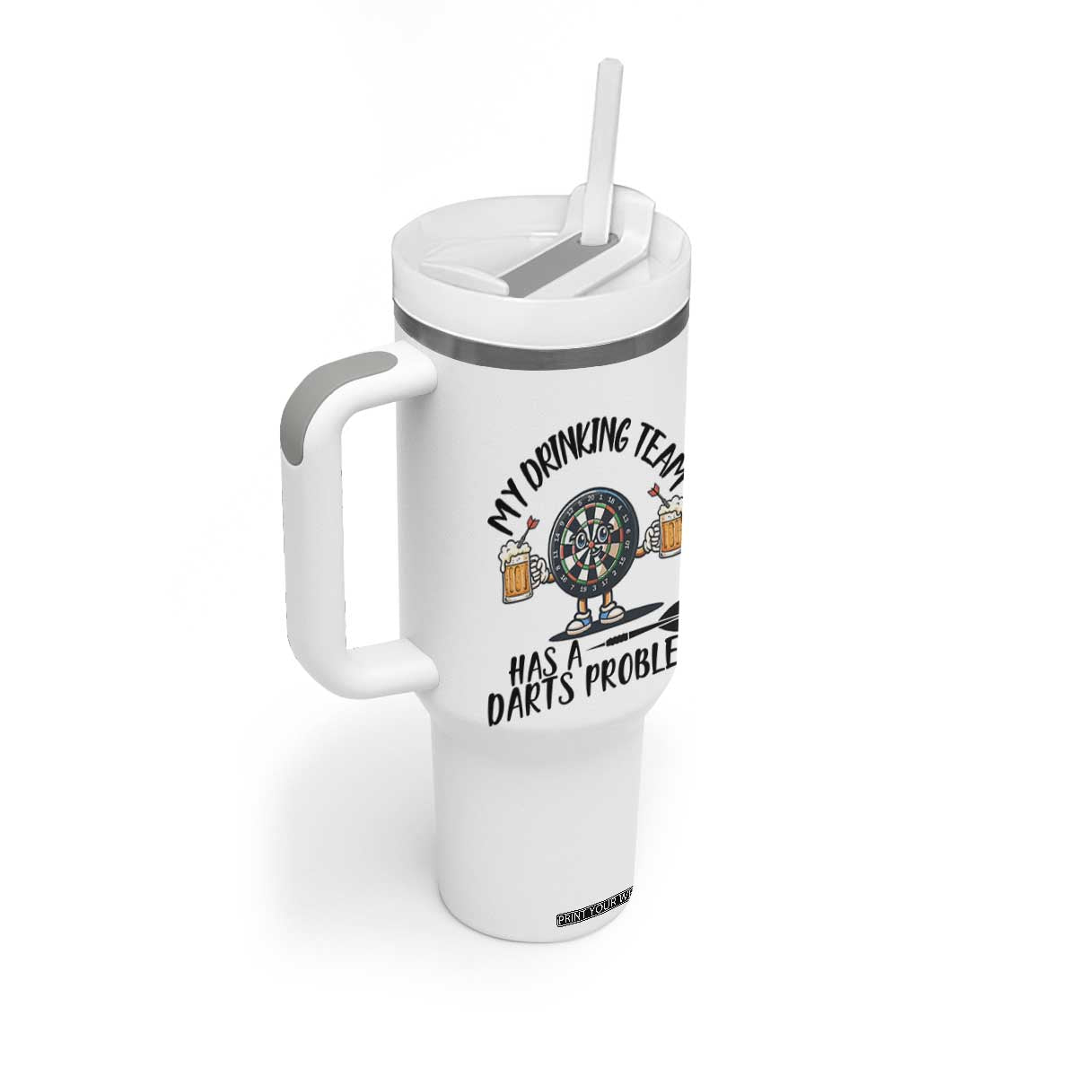 My Drinking Team Has A Darts Problem Tumbler With Handle Funny Darts Player Team TS12 Print Your Wear