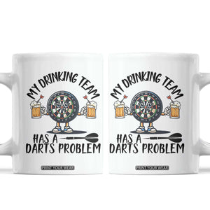 My Drinking Team Has A Darts Problem Coffee Mug Funny Darts Player Team TS12 White Print Your Wear