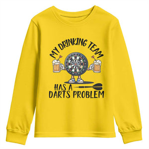 My Drinking Team Has A Darts Problem Youth Sweatshirt Funny Darts Player Team TS12 Daisy Print Your Wear