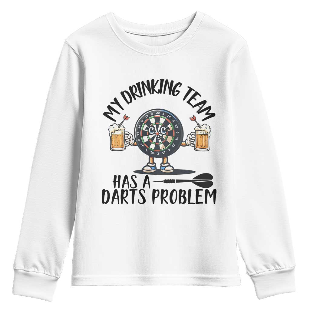 My Drinking Team Has A Darts Problem Youth Sweatshirt Funny Darts Player Team TS12 White Print Your Wear