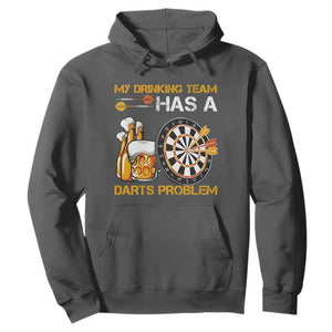 Funny Beer Drinking Darts Problem Hoodie Dart Player Team Gift TS12 Dark Heather Print Your Wear
