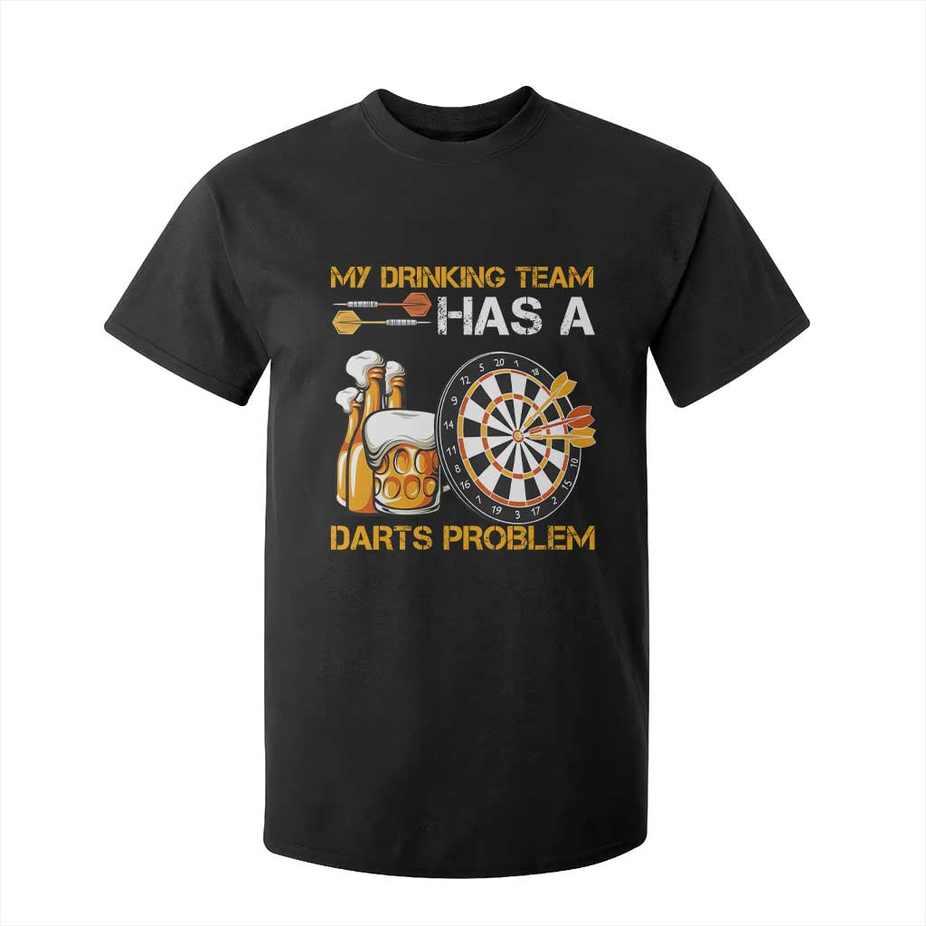 Funny Beer Drinking Darts Problem T Shirt For Kid Dart Player Team Gift TS12 Black Print Your Wear