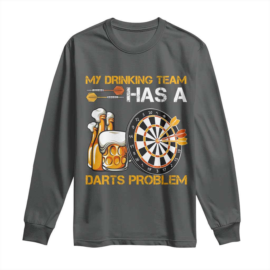 Funny Beer Drinking Darts Problem Long Sleeve Shirt Dart Player Team Gift TS12 Dark Heather Print Your Wear