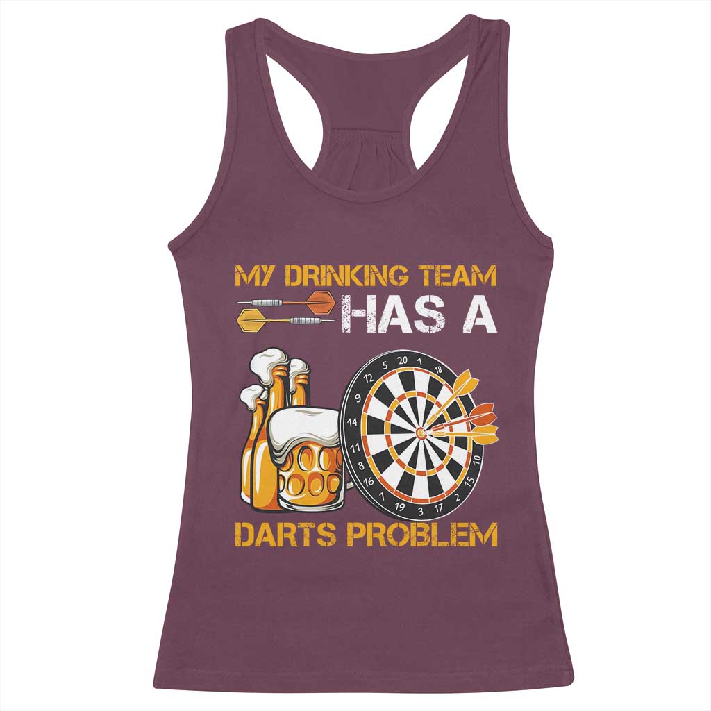 Funny Beer Drinking Darts Problem Racerback Tank Top Dart Player Team Gift TS12 Maroon Print Your Wear