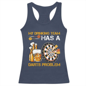 Funny Beer Drinking Darts Problem Racerback Tank Top Dart Player Team Gift TS12 Navy Print Your Wear