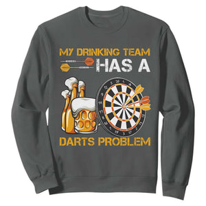 Funny Beer Drinking Darts Problem Sweatshirt Dart Player Team Gift TS12 Dark Heather Print Your Wear