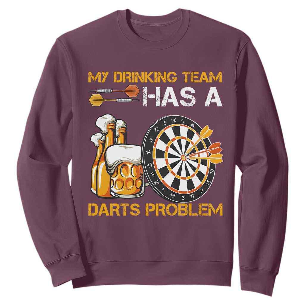 Funny Beer Drinking Darts Problem Sweatshirt Dart Player Team Gift TS12 Maroon Print Your Wear