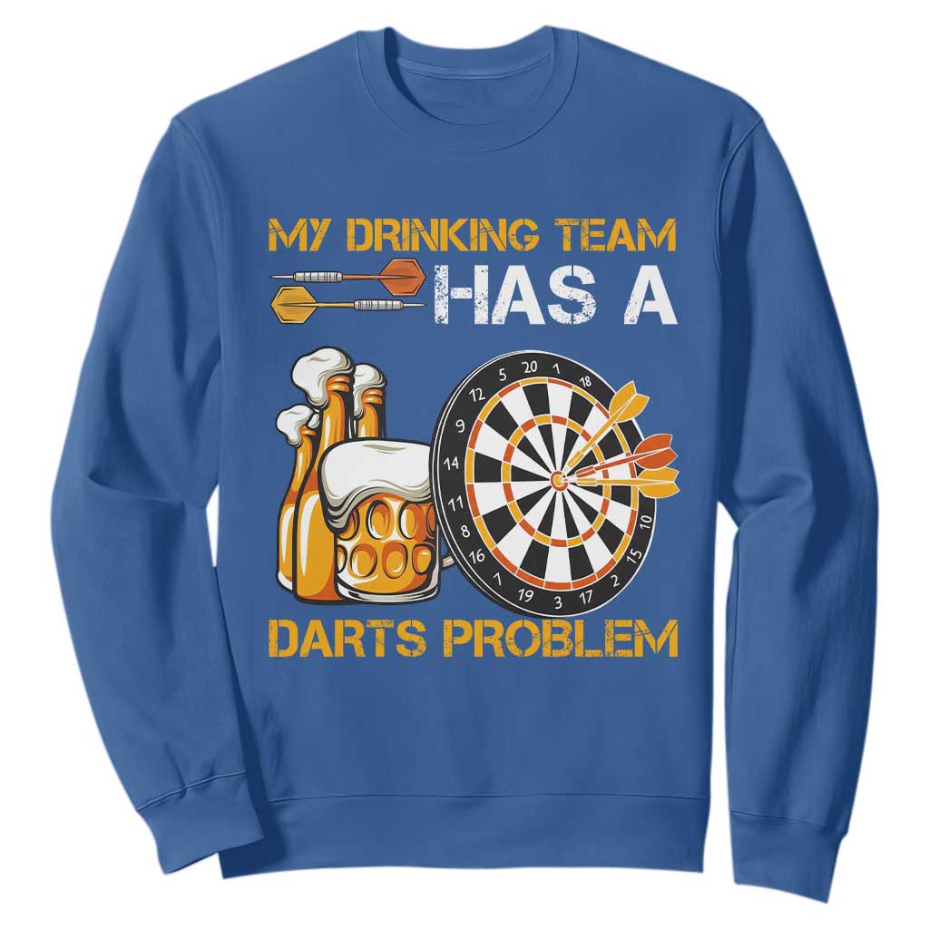 Funny Beer Drinking Darts Problem Sweatshirt Dart Player Team Gift TS12 Royal Blue Print Your Wear