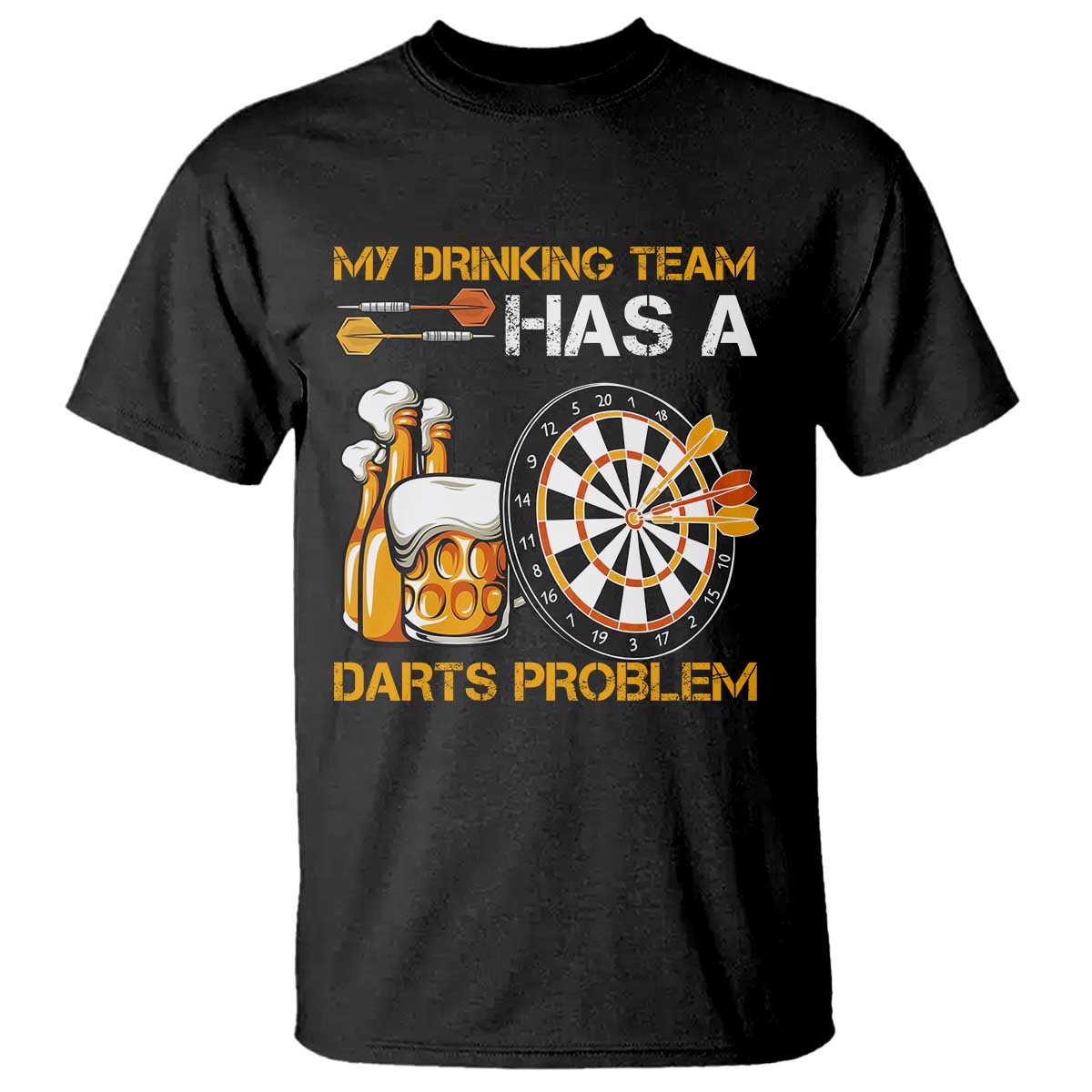 Funny Beer Drinking Darts Problem T Shirt Dart Player Team Gift TS12 Black Print Your Wear