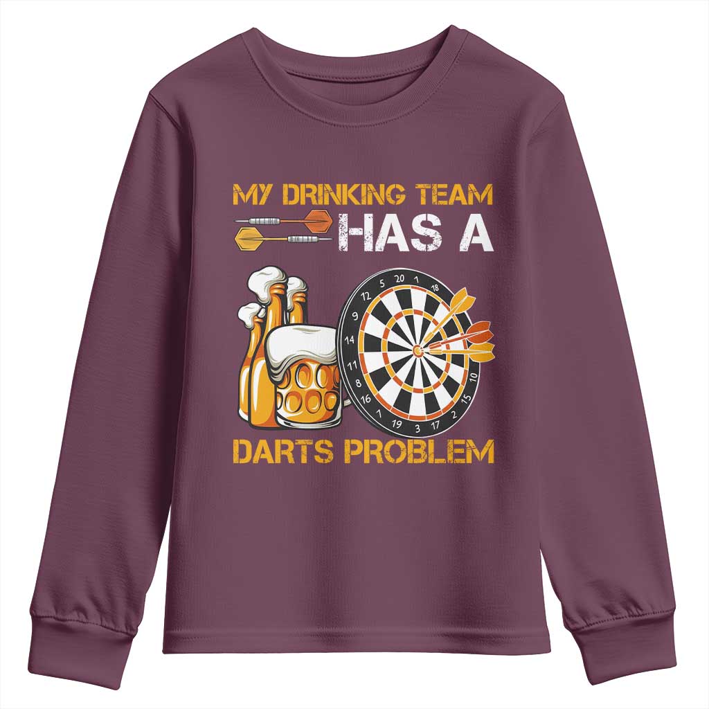 Funny Beer Drinking Darts Problem Youth Sweatshirt Dart Player Team Gift TS12 Maroon Print Your Wear