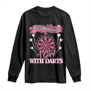 Never Underestimate A Girl Dart Player Gift Idea Long Sleeve Shirt TS12 Black Print Your Wear