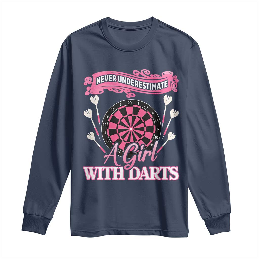 Never Underestimate A Girl Dart Player Gift Idea Long Sleeve Shirt TS12 Navy Print Your Wear