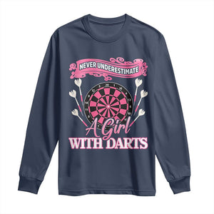 Never Underestimate A Girl Dart Player Gift Idea Long Sleeve Shirt TS12 Navy Print Your Wear