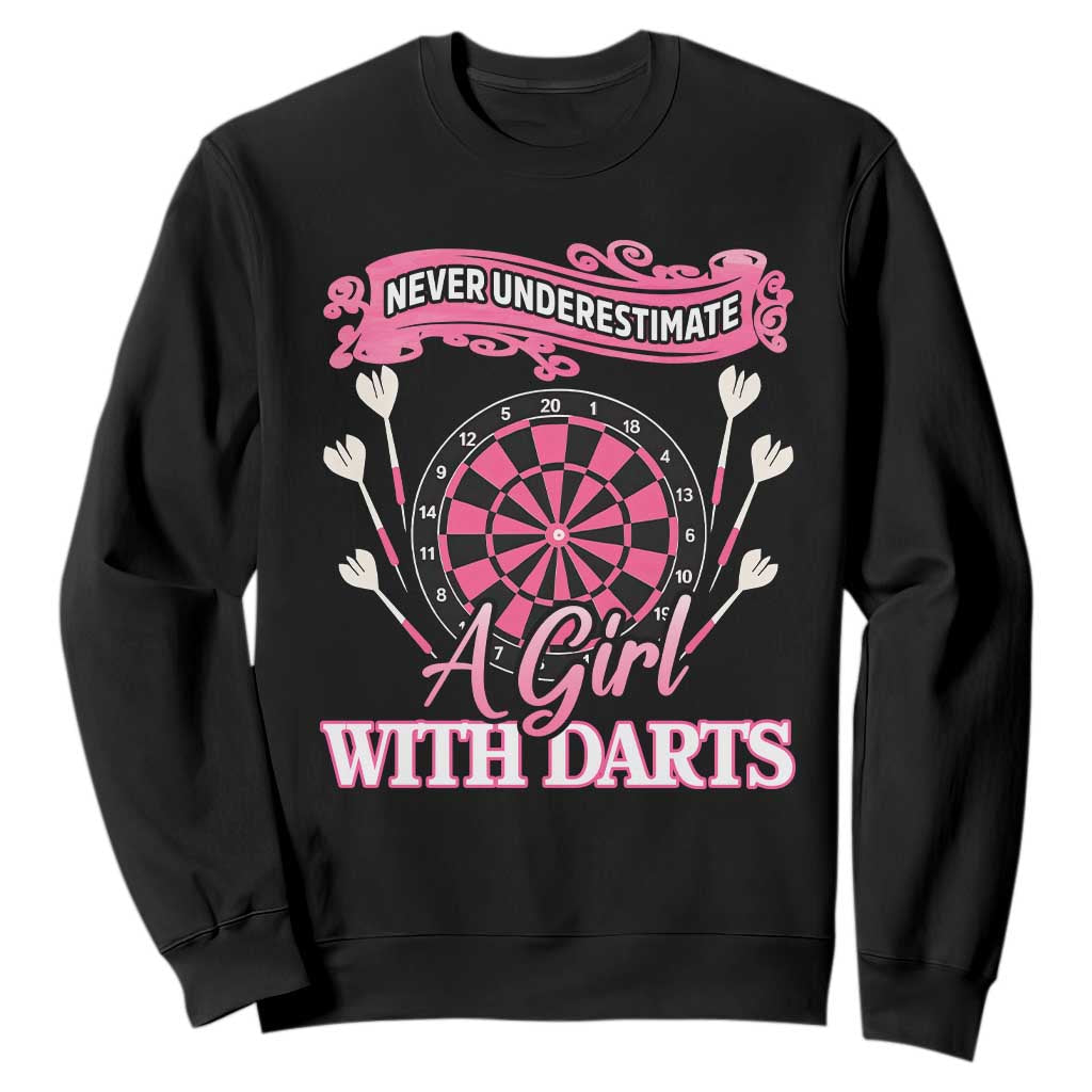 Never Underestimate A Girl Dart Player Gift Idea Sweatshirt TS12 Black Print Your Wear