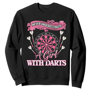 Never Underestimate A Girl Dart Player Gift Idea Sweatshirt TS12 Black Print Your Wear