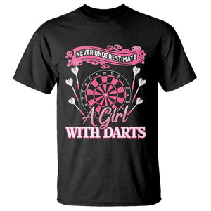 Never Underestimate A Girl Dart Player Gift Idea T Shirt TS12 Black Print Your Wear